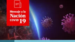 Mensaje a la Nación - COVID 19