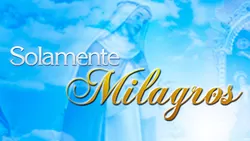Solamente Milagros