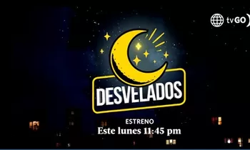 Desvelados desde este lunes a las 11:45 pm