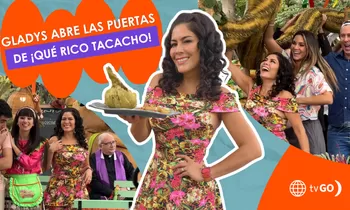 Gladys te revela los secretos de la apertura de ¡Qué Rico Tacacho!