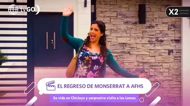 Monserrat te cuenta secretitos sobre su paso por Chiclayo