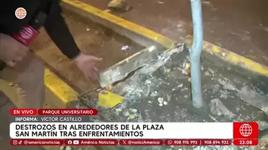Reportan destrozos en plaza San Martín tras enfrentamientos