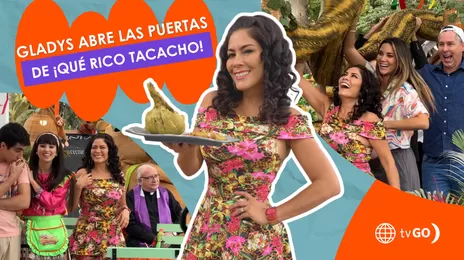 Gladys te revela los secretos de la apertura de ¡Qué Rico Tacacho!